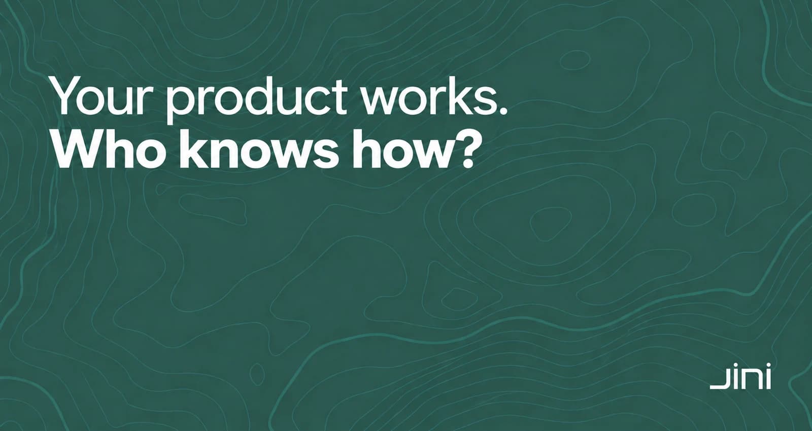 When nobody can explain how your product works
